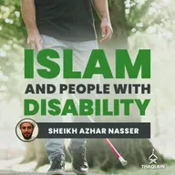 DAY 99: How Islam Interacts With Persons With Special Needs? | Sheikh Azhar Nasser