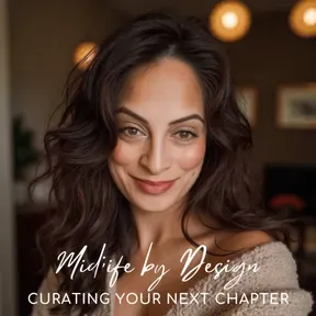 MIDLIFE BY DESIGN: CURATING YOUR NEXT CHAPTER