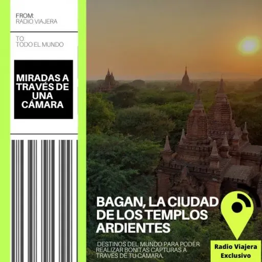 Bagan, la ciudad de los templos ardientes