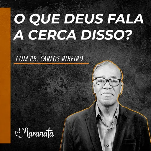 O que Deus fala a cerca disso? - Pr. Carlos Ribeiro