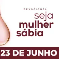 Seja Mulher Sábia - 23/Jun