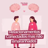 #249 - Relacionamentos conectados, mas não emaranhados.