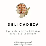 Delicadeza: carta de Marina Baltazar para José Leonilson 