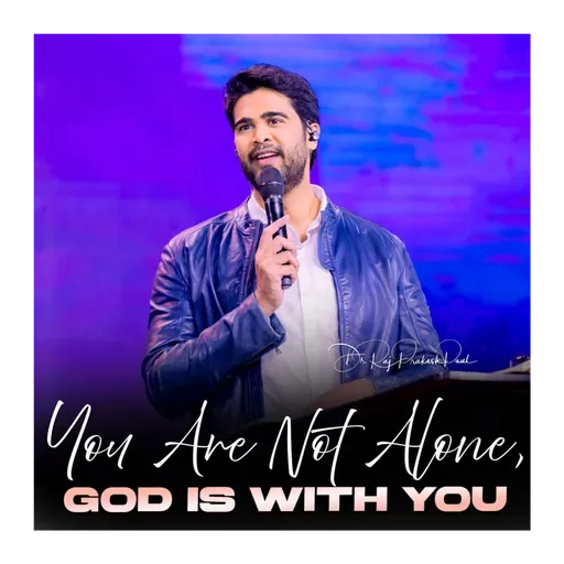 You Are Not Alone, God Is With You