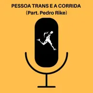 Ep. 54 - A pessoa Trans e a Corrida de Rua.