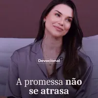 A PROMESSA NÃO SE ATRASA