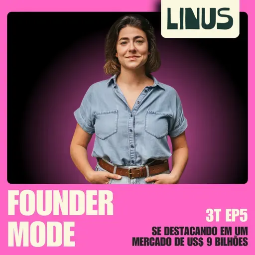 Se destacando em um mercado de US$ 9 bilhões | A História da Linus | Founder Mode ft. Isabela Chusid