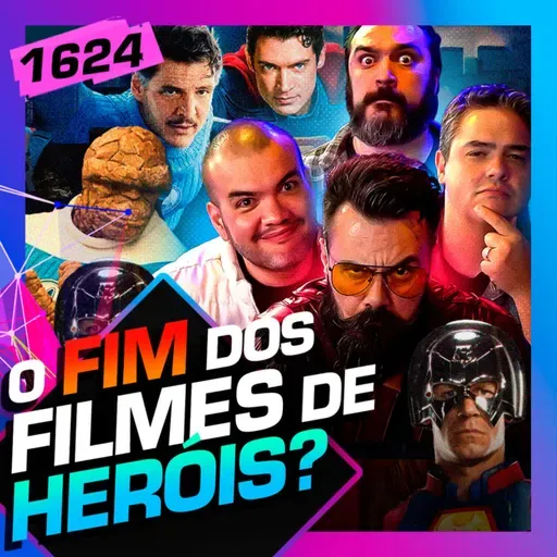1623 - FIM DOS FILMES DE HERÓIS?: AFFONSO SOLANO, AROUCA, BETO E DIOGO