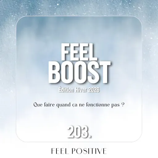 203. Feel Boost: Que faire quand ça ne fonctionne pas ?