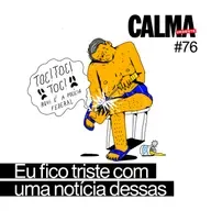 Eu Fico Triste Com Uma Notícia Dessas