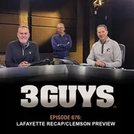 3 Guys Before The Game - Lafayette Recap - Clemson Preview (Episode 676)