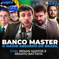 BANCO MASTER: O MAIOR CASO DE CORRUPÇÃO DO BRASIL?! Com Renan Santos e Renato Battista) | Os Economistas 207