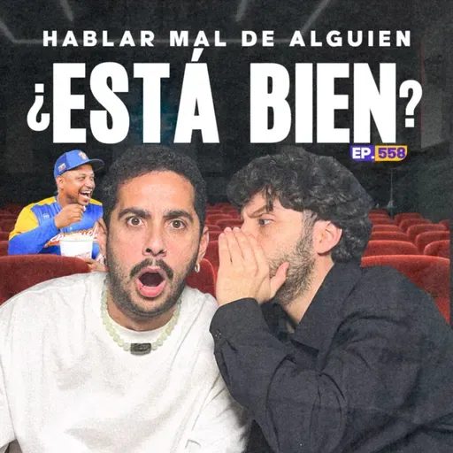 Ep. 558 - hablar mal de otros: cuándo es desahogo y cuándo es traición