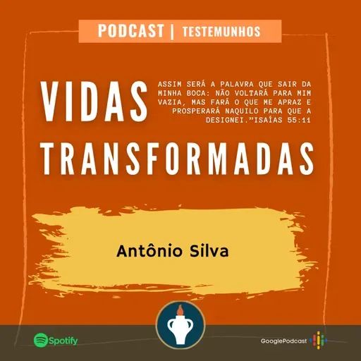 VIDAS TRANSFORMADAS - Antônio Silva
