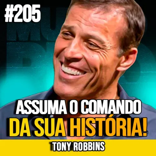 TONY ROBBINS | O SEGREDO Nº1 PARA RETOMAR O CONTROLE DA SUA VIDA | MUNDOMENTAL #205