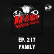 Episode 217 : FAMILY
