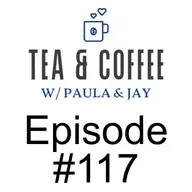 Tea & Coffee w/ Paula & Jay | Episode #117 | BC Prosperity Project