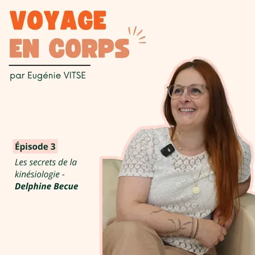 EP3 Les secrets de la Kinésiologie, avec Delphine Becue