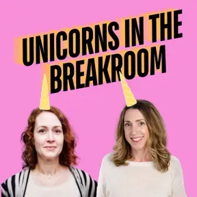 Unicorns in the Breakroom