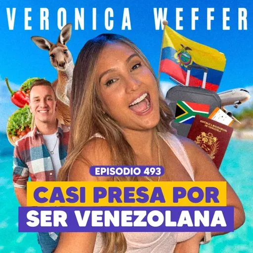 Ep. 493 – Veronica Weffer: Descifré cómo funciona la manifestación