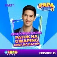 Papa Talk Season 3: Mainit sa Kusina, Mas Mainit sa Usapan: Chef Jose All Out!π€ Part 1 of Episode 12