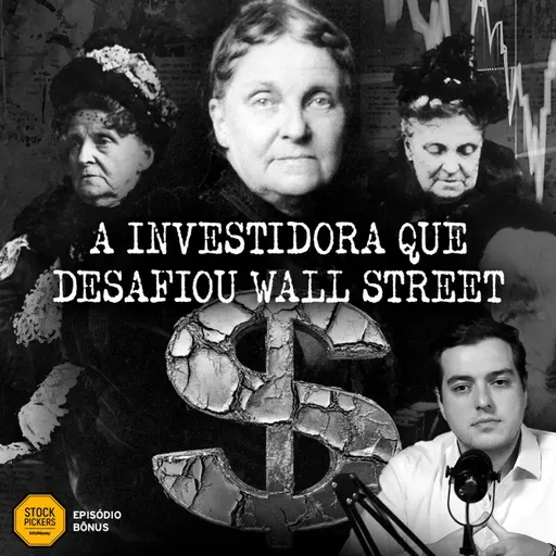 BÔNUS - HETTY GREEN: A “BRUXA DE WALL STREET” QUE LUCRAVA COM CRISES