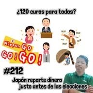 #212 | ¿120 euros para todos? Japón reparte dinero justo antes de las elecciones