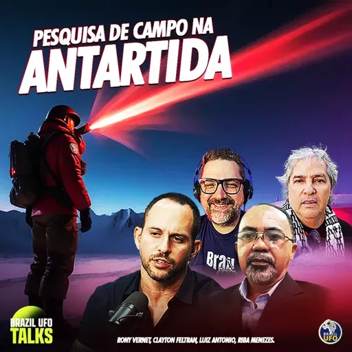 PESQUISA DE CAMPO NA ANTARTIDA - Brazil UFO Talks