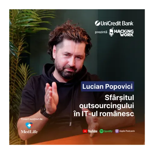 Sfârșitul outsourcingului în IT-ul românesc. Ce urmează și cum te poți reinventa - Lucian Popovici