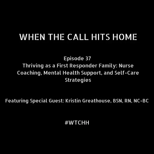 Thriving as a First Responder Family: Nurse Coaching, Mental Health Support, and Self-Care Strategies