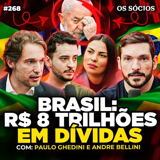 A DÍVIDA PÚBLICA VAI QUEBRAR O BRASIL? - Paulo Guedini e André Belini | Os Sócios 268