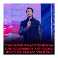 Things that draw us closer to God in the New Year..!