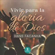 Vivir para la Gloria de Dios