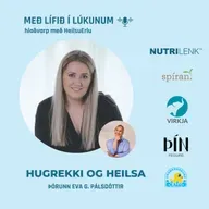 116. Við þurfum að finna veikleikana okkar til að finna hugrekkið. (Mia Magic, langveik börn, hugarfar og andleg heilsa). Þórunn Eva G. Pálsdóttir