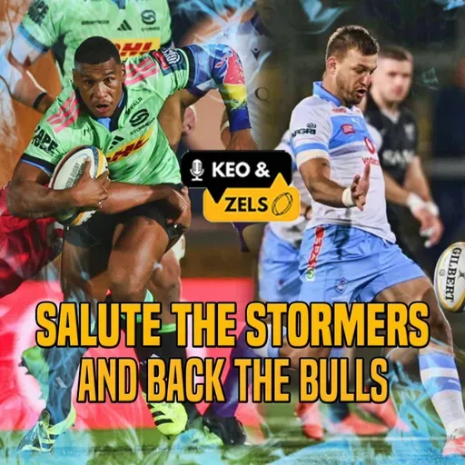 Keo & Zels Show: EP 132 – Salute the Stormers and back the Bulls