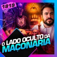 1819 - O LADO OCULTO DA MAÇONARIA: THIAGO LIMA