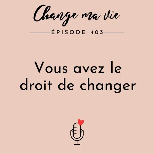Vous avez le droit de changer