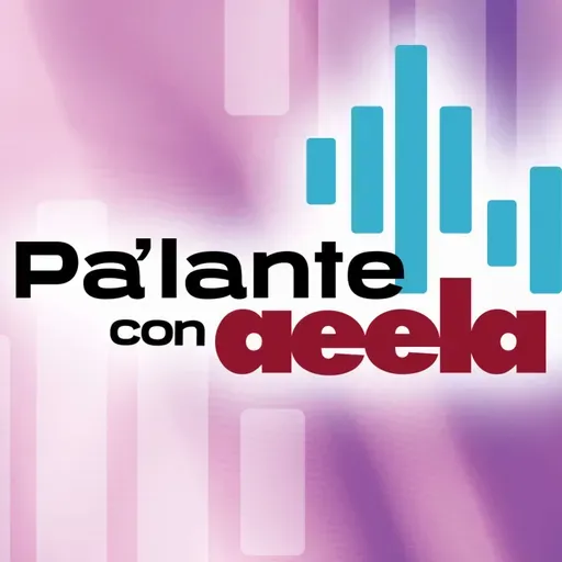 Pa'lante con AEELA - Jueves, 26 de marzo de 2026