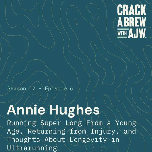 Annie Hughes: Running Super Long From a Young Age, Returning from Injury, and Thoughts About Longevity in Ultrarunning