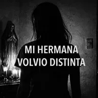 Mi Hermana Volvió Distinta (Historias De Terror)