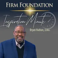 "The Ministry of Presence" –  Firm Foundation Inspiration Minute #214 for April 8, 2026