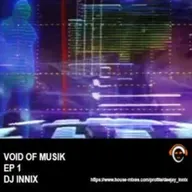 VOID OF MUSIK EP 1. DJ INNIX