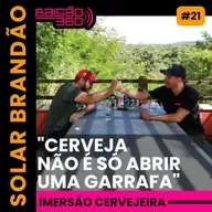 A IMERSÃO CERVEJEIRA DO SOLAR BRANDÃO DE MINAS GERAIS | Balcão 360 EP.21