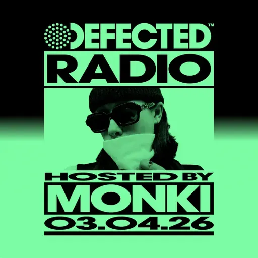 Defected Radio Show hosted by Monki - 03-04-2026