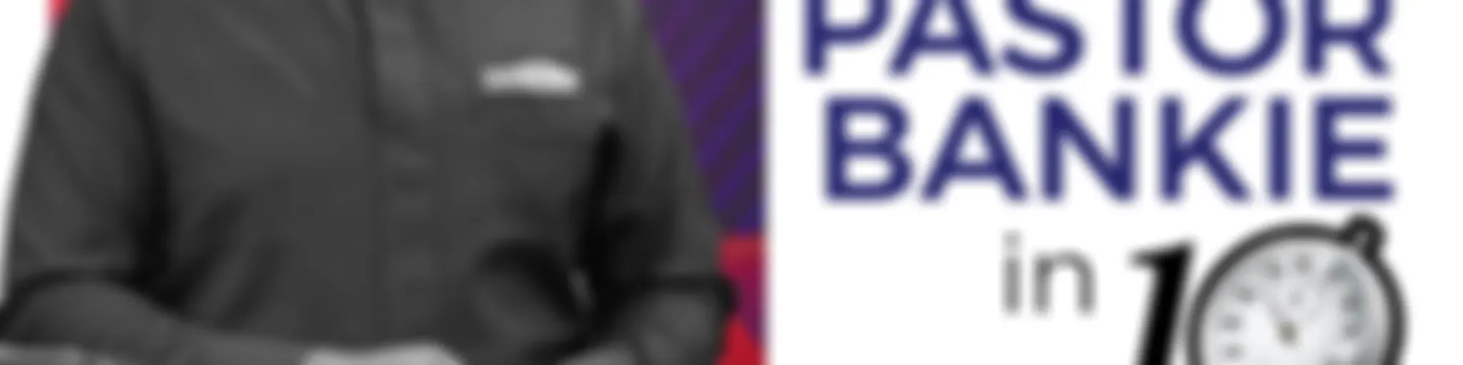 Pastor Bankie in 10