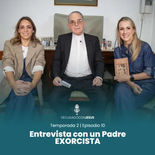 Entrevista con un Padre Exorcista | #declavadoconjesus T02 EP10