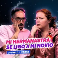 T7E29 Mi Prima Se Ligó A Mi Novio. 😭 Ft. Pablo L. Morán
