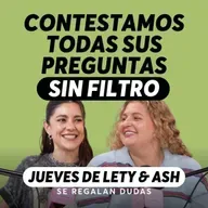 Preguntas sin filtro: amor, exes y todo lo que no siempre contamos | Jueves de Lety & Ash | Episodio 643