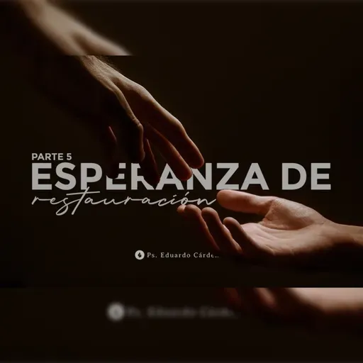 Esperanza de restauración - Parte 5 "Pérdidas, de la burla al asombro"