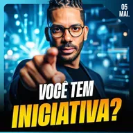 VOCÊ TEM INICIATIVA? | Ponto de Vista 05/mai
